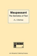 Cover: Maupassant: the Semiotics of Text - John Benjamins Publishing Co