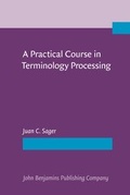 Cover: A Practical Course in Terminology Processing - John Benjamins Publishing Co
