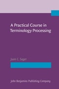 Cover: A Practical Course in Terminology Processing - John Benjamins Publishing Co