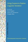 Cover: Using Corpora to Explore Linguistic Variation - John Benjamins Publishing Co