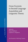 Cover: Cross Currents in Second Language Acquisition and Linguistic Theory - John Benjamins Publishing Co