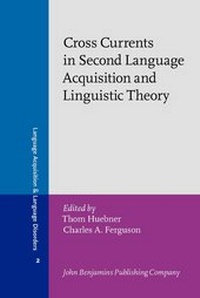 Enlarge image Cover: Cross Currents in Second Language Acquisition and Linguistic Theory - John Benjamins Publishing Co