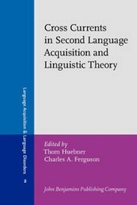 Enlarge image Cover: Cross Currents in Second Language Acquisition and Linguistic Theory - John Benjamins Publishing Co