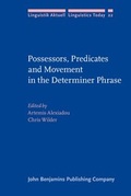 Cover: Possessors, Predicates and Movement in the Determiner Phrase - John Benjamins Publishing Co