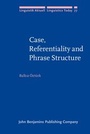 Cover: Case, Referentiality and Phrase Structure - John Benjamins Publishing Co
