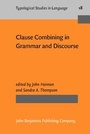 Cover: Clause Combining in Grammar and Discourse - John Benjamins Publishing Co