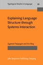 Cover: Explaining Language Structure through Systems Interaction - John Benjamins Publishing Co