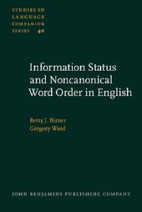 Enlarge image Cover: Information Status and Noncanonical Word Order in English - John Benjamins Publishing Co