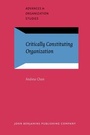 Cover: Critically Constituting Organization - John Benjamins Publishing Co