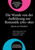 Cover: Die Wende von der Aufkl&auml;rung zur Romantik 1760-1820 - John Benjamins Publishing Co