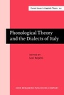 Cover: Phonological Theory and the Dialects of Italy - John Benjamins Publishing Co