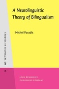 Cover: A Neurolinguistic Theory of Bilingualism - John Benjamins Publishing Co