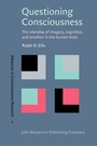 Cover: Questioning Consciousness - John Benjamins Publishing Co