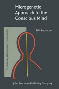 Enlarge image Cover: Microgenetic Approach to the Conscious Mind - John Benjamins Publishing Co