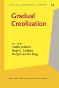 Cover: Gradual Creolization - John Benjamins Publishing Co