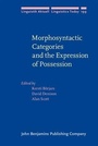 Cover: Morphosyntactic Categories and the Expression of Possession - John Benjamins Publishing Company