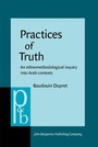Cover: Practices of Truth - John Benjamins Publishing Co