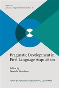 Cover: Pragmatic Development in First Language Acquisition - John Benjamins Publishing Company
