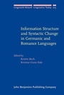 Cover: Information Structure and Syntactic Change in Germanic and Romance Languages - John Benjamins Publishing Company