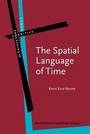 Cover: The Spatial Language of Time - John Benjamins Publishing Company