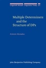 Cover: Multiple Determiners and the Structure of DPs - John Benjamins Publishing Company