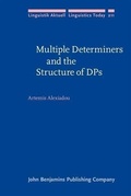 Cover: Multiple Determiners and the Structure of DPs - John Benjamins Publishing Company