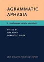 Cover: Agrammatic Aphasia - John Benjamins Publishing Company