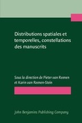 Cover: Distributions spatiales et temporelles, constellations des manuscrits/Spatial and Temporal Distributions, Manuscript Constellations - John Benjamins Publishing Company