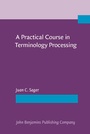 Cover: A Practical Course in Terminology Processing - John Benjamins Publishing Company