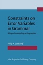 Cover: Constraints on Error Variables in Grammar - John Benjamins Publishing Company
