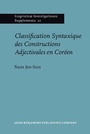 Cover: Classification Syntaxique des Constructions Adjectivales en Cor&eacute;en - John Benjamins Publishing Company