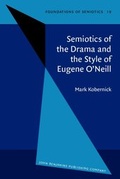 Cover: Semiotics of the Drama and the Style of Eugene O'Neill - John Benjamins Publishing Company