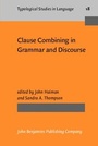 Cover: Clause Combining in Grammar and Discourse - John Benjamins Publishing Company