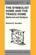 Cover: The Symbolist Home and the Tragic Home: Mallarm&eacute; and Oedipus - John Benjamins Publishing Company