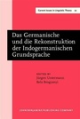 Cover: Das Germanische und die Rekonstruktion der Indogermanischen Grundsprache - John Benjamins Publishing Company