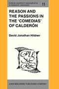 Cover: Reason and the Passions in the 'Comedias' of Calder&oacute;n - John Benjamins Publishing Company