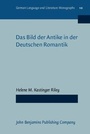 Cover: Das Bild der Antike in der Deutschen Romantik - John Benjamins Publishing Company