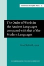 Cover: The Order of Words in the Ancient Languages compared with that of the Modern Languages - John Benjamins Publishing Company