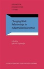 Cover: Changing Work Relationships in Industrialized Economies - John Benjamins Publishing Company
