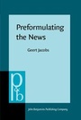 Cover: Preformulating the News - John Benjamins Publishing Company