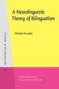 Cover: A Neurolinguistic Theory of Bilingualism - John Benjamins Publishing Company