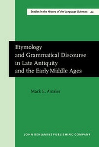 Abbildung von: Etymology and Grammatical Discourse in Late Antiquity and the Early Middle Ages - John Benjamins Publishing Company