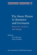 Cover: The Noun Phrase in Romance and Germanic - John Benjamins Publishing Company