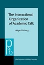 Cover: The Interactional Organization of Academic Talk - John Benjamins Publishing Company