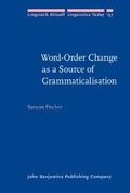 Cover: Word-Order Change as a Source of Grammaticalisation - John Benjamins Publishing Company