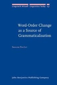 Enlarge image Cover: Word-Order Change as a Source of Grammaticalisation - John Benjamins Publishing Company