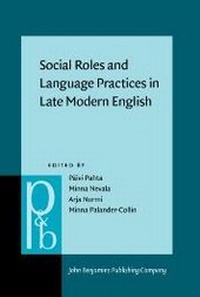 Enlarge image Cover: Social Roles and Language Practices in Late Modern English - John Benjamins Publishing Company