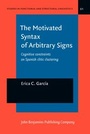 Cover: The Motivated Syntax of Arbitrary Signs - John Benjamins Publishing Company