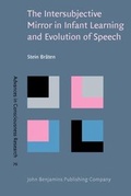 Cover: The Intersubjective Mirror in Infant Learning and Evolution of Speech - John Benjamins Publishing Company