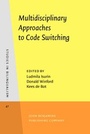 Cover: Multidisciplinary Approaches to Code Switching - John Benjamins Publishing Company